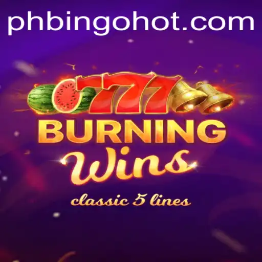 Exploring the Thrills of BurningWins at PHBingo.COM