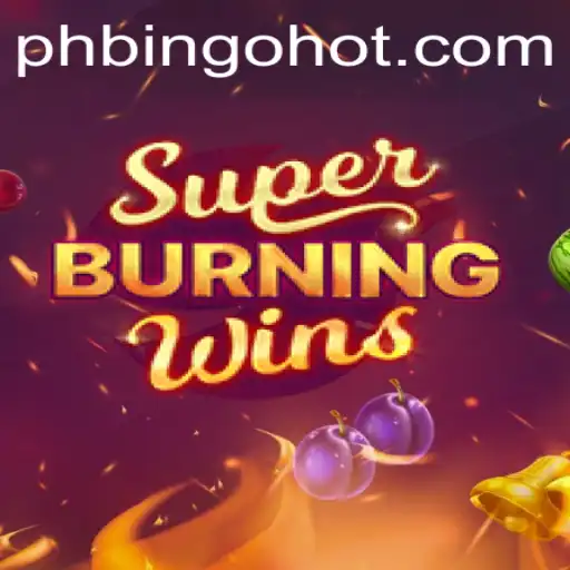 Exploring SuperBurningWins and the Thrill of PHBingo.COM